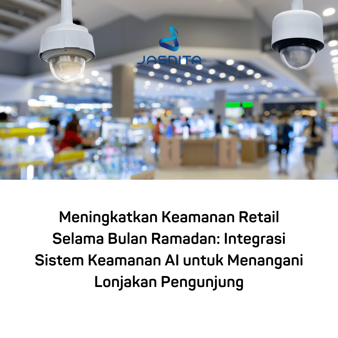 Enhancing Retail Security During Ramadan: Integrating AI Security Systems to Handle Increased Visitors